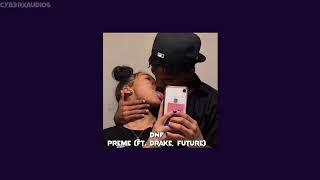 DnF  Preme ft Drake Future sped up❤︎︎❤︎︎ [upl. by Wadesworth]