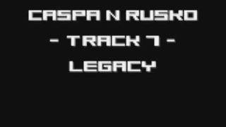 CASPA N RUSKO  TRACK 7  LEGACY [upl. by Gallagher]