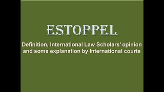 Estoppel Definition Scholars Idea and Citation of International Court [upl. by Bender]