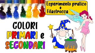 🟥🟨🟦 COLORI PRIMARI e SECONDARI 🟧🟩🟪 Filastrocca  Esperimento pratico  Laboratorio sui Colori 🎨 [upl. by Martynne728]