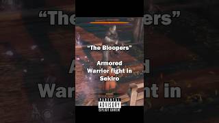 Sekiro Bossfight  Armored Warrior bloopers sekiro bloopers shorts [upl. by Nmutua]