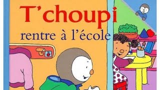 ❤️😘T’choupi rentre à l’école  Lecture pour enfants [upl. by Winthrop]