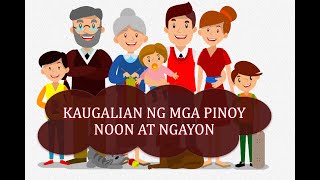 🟢 Kaugalian Ng Mga Pinoy Noon At Ngayon  Araling Pinoy [upl. by Cammie]