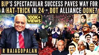 R Rajagopalan • BJPs spectacular success paves way for a hattrick in 24 • Lessons for DOT alliance [upl. by Tace]