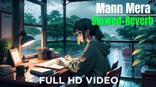 Mann Mera Slowed  Reverb Bollywood hindi lofi song gajendraverma lofi lofimix slowedandreverb [upl. by Calvert]