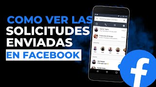 Como ver las Solicitudes Enviadas en FACEBOOK [upl. by Ydne]