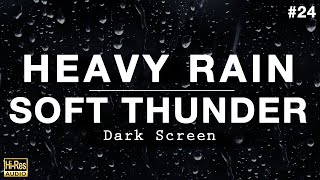 HEAVY RAIN and SOFT THUNDER Sounds for Sleeping BLACK SCREEN [upl. by Lari]