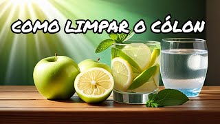 Como limpar o cólon de forma natural Aprenda essa limpeza intestinal [upl. by Ute747]