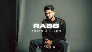 Rabb  Arjan dhillon 8D AUDIO [upl. by Haley]