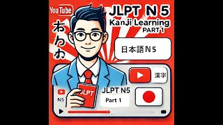 JLPT N5 Kanji Part 1  Master 31 Essential Japanese Kanji for Beginners [upl. by Aderf]