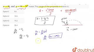 The horizontal and vertical displacements x and y of a projectile at a given time t are given by [upl. by Annekam]