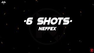 NEFFEX  6 Shots Lyrics [upl. by Ranip]