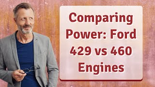 Comparing Power Ford 429 vs 460 Engines [upl. by Doralia]