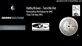 Kathy Brown  Turn Me Out DMC remix by Philip Kelsey May 1994 [upl. by Emanuele596]