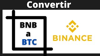 Cómo convertir BNB a BTC en BINANCE [upl. by Iharas318]