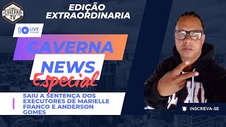 Caverna News Urgente sai senteça dos executores de Anderson Gomes e Marielle Franco [upl. by Lorenz]