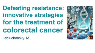 Defeating resistance innovative strategies for the treatment of colorectal cancer [upl. by Eiramllij]