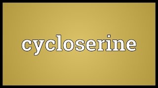 Cycloserine Meaning [upl. by Olonam]