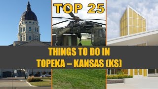 TOP 25 Things to do in TOPEKA KS  Places to Visit [upl. by Cerracchio]