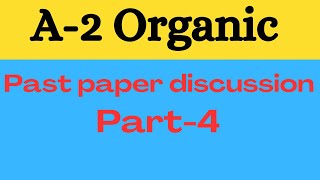 A2 Organic Chemistry past paper discussion part 4 [upl. by Atsira]