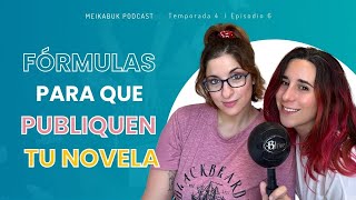 Fórmulas para que publiquen tu novela  T 4 Ep 6 [upl. by Amber]