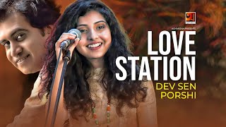 Love Station  Porshi amp Dev Sen  Album Porshi 3  Official Lyrical Video [upl. by Ayisan]