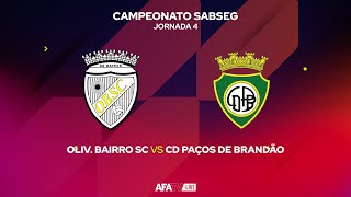 OLIV BAIRRO SC vs CD PAÇOS DE BRANDÃO  JORNADA 4 [upl. by Ilrak]