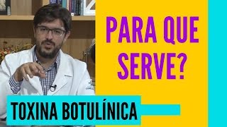 Toxina botulínica  Para Que Serve a Toxina botulínica [upl. by Lorrad45]