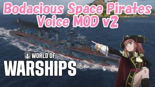 World of WarshipsBodacious SpacePirates Voice Mod Introduction Video Version 127 is supported [upl. by Noevad]