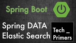 Spring Data Elastic Search Example 1  Tech Primers [upl. by Brelje]