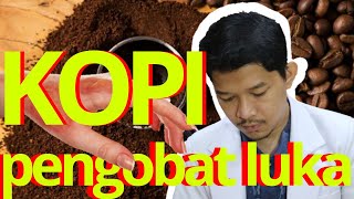 Manfaat kopi untuk mengobati luka [upl. by Goldfinch]