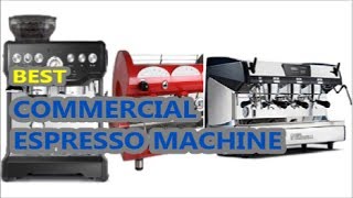 Top 6 Best Commercial Espresso Machines 2018 [upl. by Eusebio]