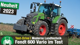 TestDrive Fendt 600 Vario  Neues Topmodell 620 Vario   Neuheitenvorstellung e100 Vario  Traktor [upl. by Nero]