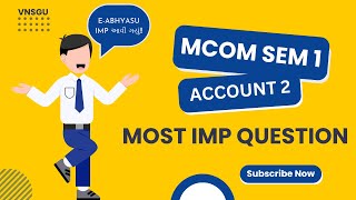 VNSGU  MCOM SEM 1  ACCOUNT 2  IMP QUESTIONS  EABHYASU [upl. by Holland]