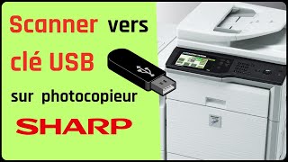 Comment scanner vers une clé USB sur un photocopieur SHARP [upl. by Walter]