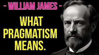 William James What Pragmatism Means [upl. by Harraf]