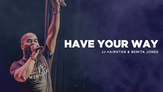 Have Your Way Official video  JJ Hairston feat Benita Jones [upl. by Aneet296]