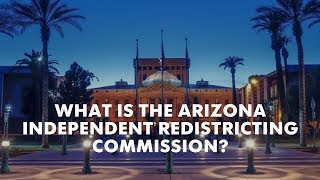 What is the Arizona Independent Redistricting Commission [upl. by Einaled]