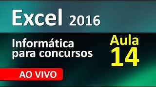 Excel 2016 concursos  Aula 14  Informática ao vivo [upl. by Enerual]