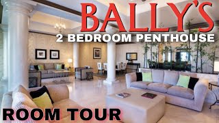 BALLY’S LAS VEGAS ROOM TOUR 2 BEDROOM PENTHOUSE SUITE [upl. by Yrdnal]