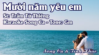 Karaoke Song Ca Mười Năm Yêu Em  Song Ca amp Tình Khúc [upl. by Ewnihc]