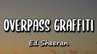 Overpass GraffitiEd Sheeran lyrics 1 hour loop new song [upl. by Kcerred]