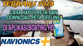 Cara Hapus Dan Download Peta Offline Di Aplikasi Navionics Boating HD [upl. by Tterb]