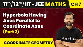 Hyperbola Having Axes Parallel to Coordinate Axes Part 2  Hyperbola  Maths  Class 1112IITJEE [upl. by Maller]