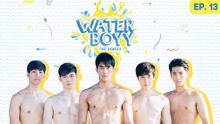 Water Boyy The Series EP 13 ENG SUB  Thai BL Series [upl. by Karolyn276]