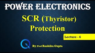 Lecture 6 SCR Thyristor Protection [upl. by Nawj]