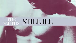 The Smiths  Still Ill Official Audio [upl. by Gaves825]