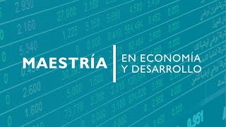 Maestría en Economía y Desarrollo [upl. by Eiramenna]