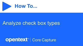 How to analyze check box types  OpenText Core Capture [upl. by Enois]