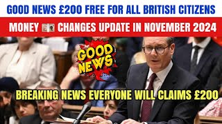 Good News £200 Free For All British Citizens Money Changes Update In November 2024 [upl. by Anoynek26]